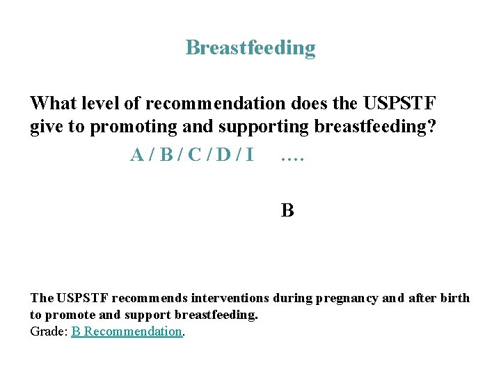 Breastfeeding What level of recommendation does the USPSTF give to promoting and supporting breastfeeding?