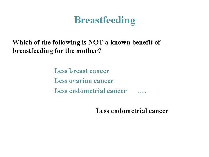 Breastfeeding Which of the following is NOT a known benefit of breastfeeding for the