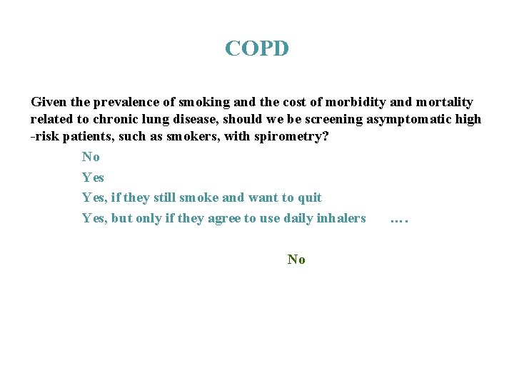 COPD Given the prevalence of smoking and the cost of morbidity and mortality related