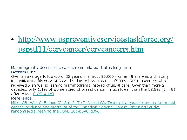  • http: //www. uspreventiveservicestaskforce. org/ uspstf 11/cervcancerrs. htm Mammography doesn't decrease cancer-related deaths