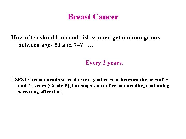 Breast Cancer How often should normal risk women get mammograms between ages 50 and