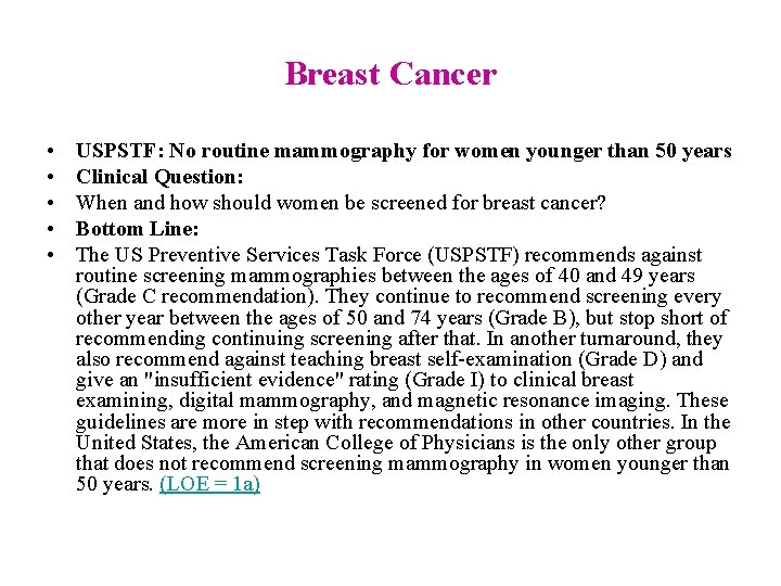 Breast Cancer • • • USPSTF: No routine mammography for women younger than 50