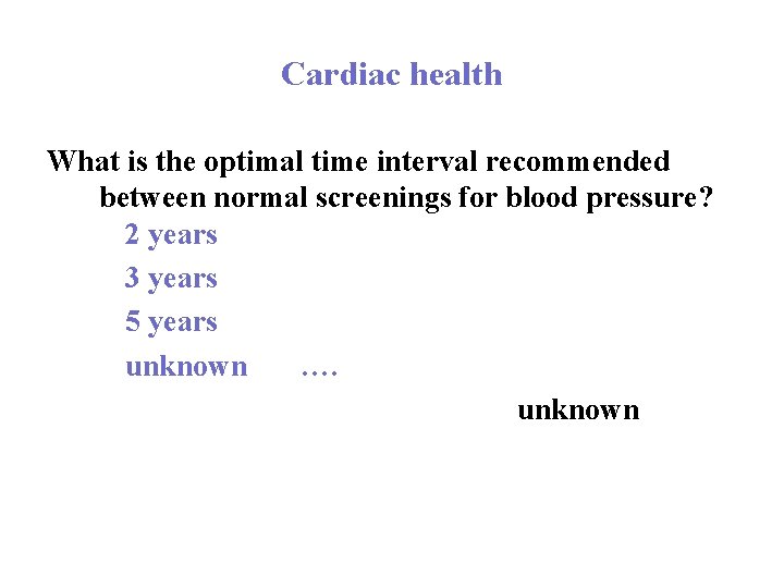 Cardiac health What is the optimal time interval recommended between normal screenings for blood