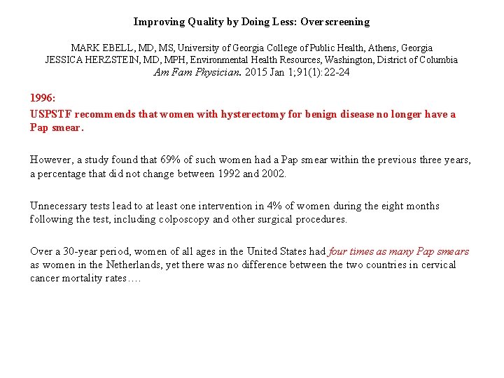 Improving Quality by Doing Less: Overscreening MARK EBELL, MD, MS, University of Georgia College