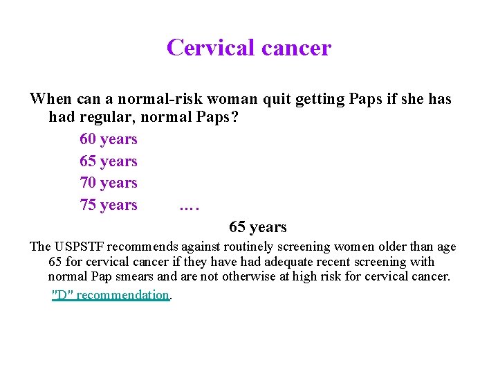 Cervical cancer When can a normal-risk woman quit getting Paps if she has had