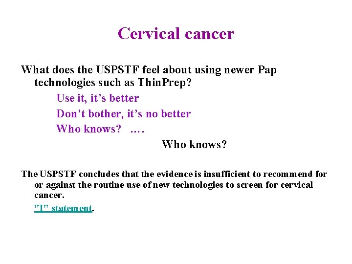 Cervical cancer What does the USPSTF feel about using newer Pap technologies such as