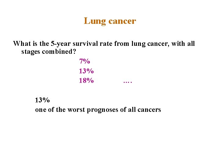 Lung cancer What is the 5 -year survival rate from lung cancer, with all