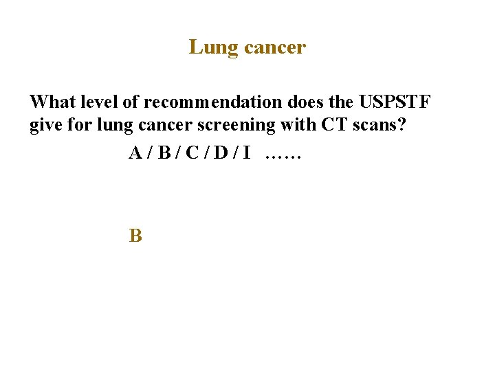 Lung cancer What level of recommendation does the USPSTF give for lung cancer screening