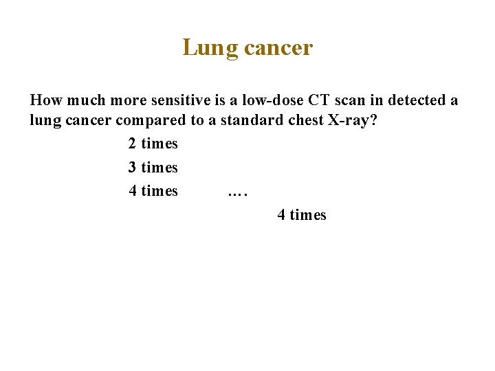 Lung cancer How much more sensitive is a low-dose CT scan in detected a