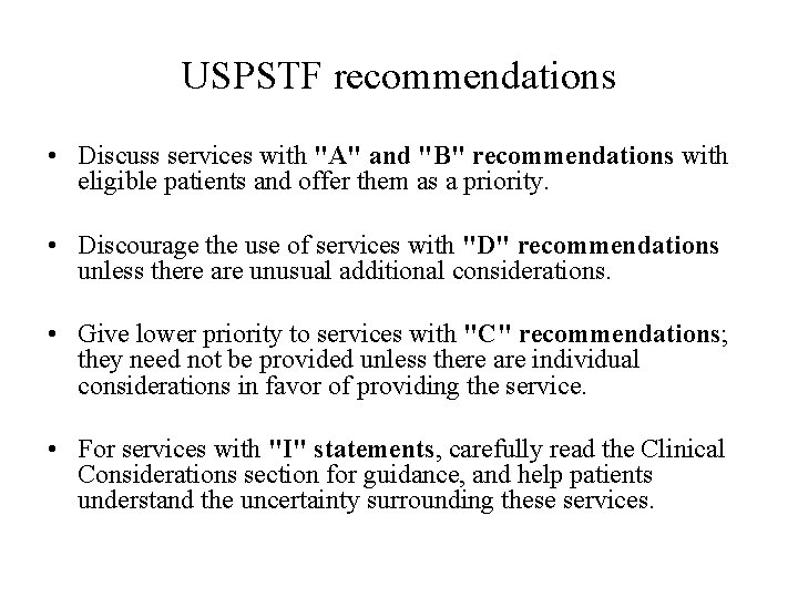 USPSTF recommendations • Discuss services with "A" and "B" recommendations with eligible patients and