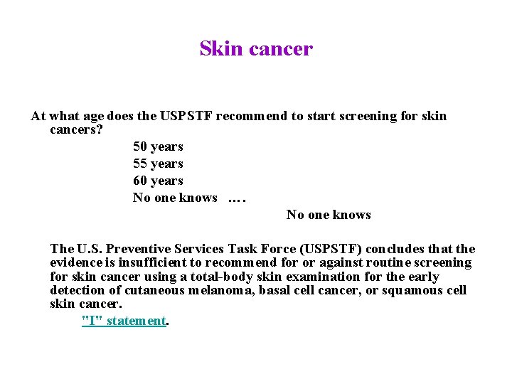 Skin cancer At what age does the USPSTF recommend to start screening for skin