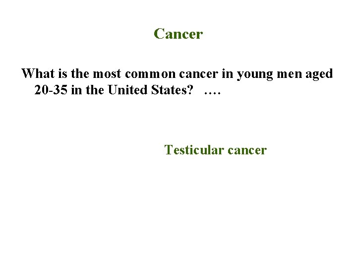 Cancer What is the most common cancer in young men aged 20 -35 in