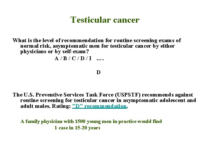 Testicular cancer What is the level of recommendation for routine screening exams of normal