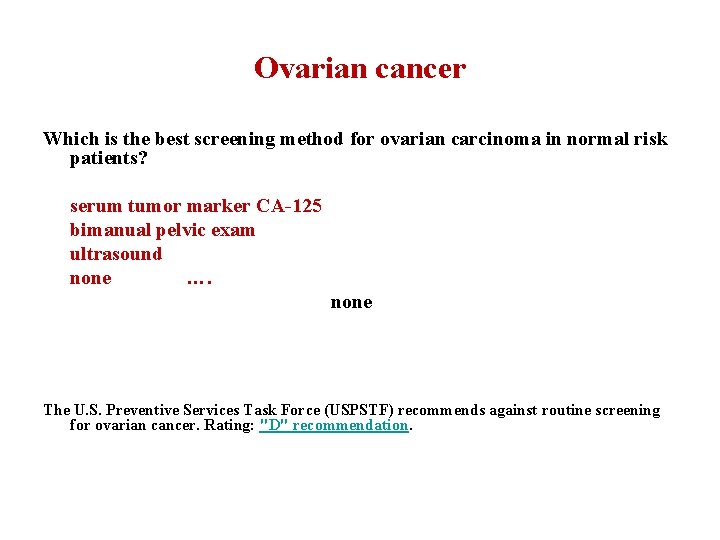 Ovarian cancer Which is the best screening method for ovarian carcinoma in normal risk