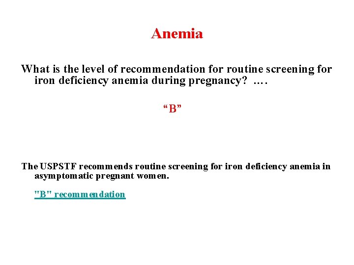 Anemia What is the level of recommendation for routine screening for iron deficiency anemia