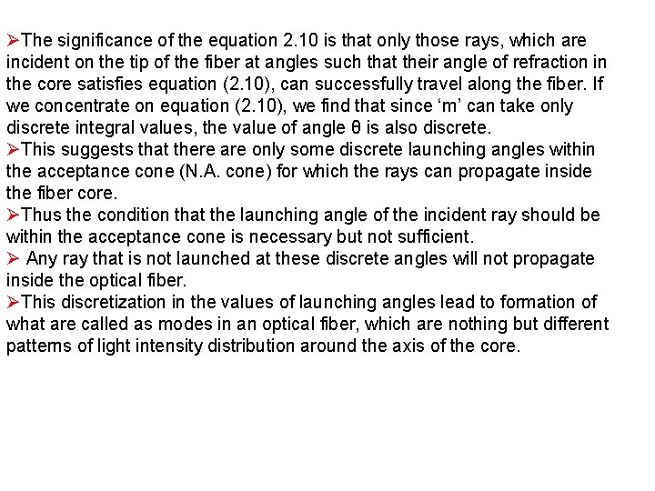 ØThe significance of the equation 2. 10 is that only those rays, which are