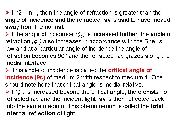 ØIf n 2 < n 1 , then the angle of refraction is greater