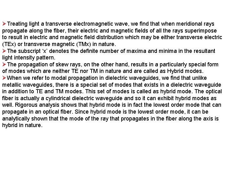 ØTreating light a transverse electromagnetic wave, we find that when meridional rays propagate along