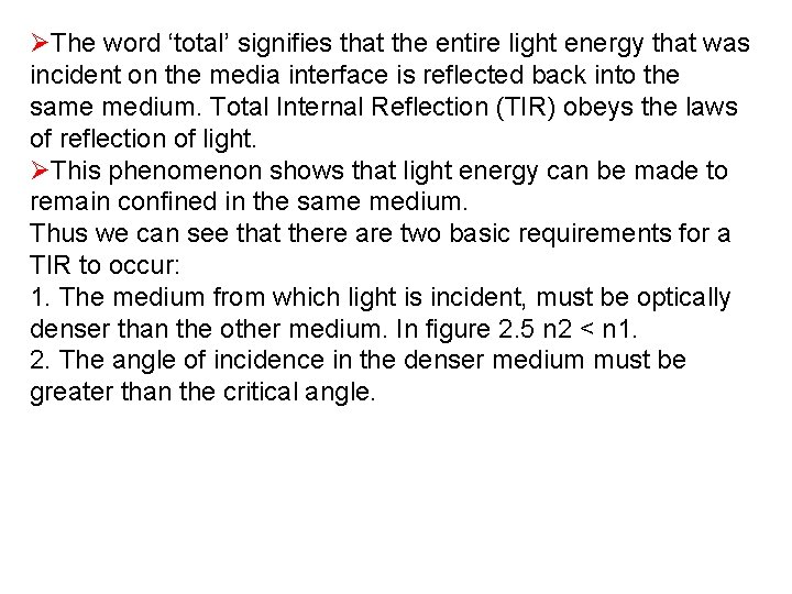 ØThe word ‘total’ signifies that the entire light energy that was incident on the