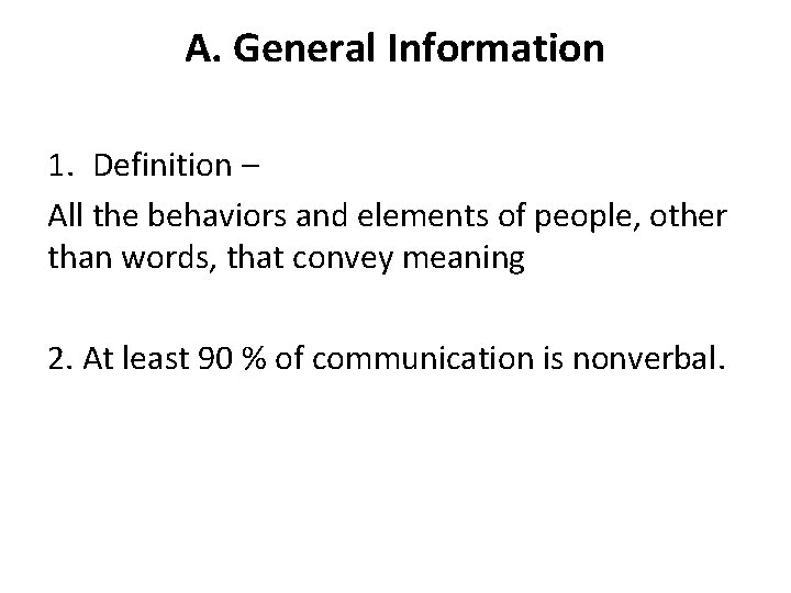 A. General Information 1. Definition – All the behaviors and elements of people, other
