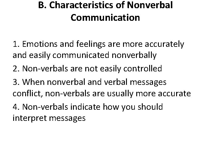 B. Characteristics of Nonverbal Communication 1. Emotions and feelings are more accurately and easily