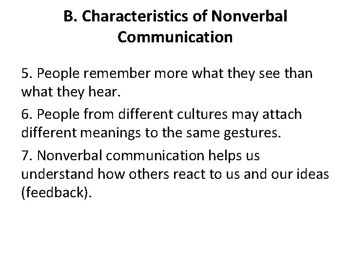 B. Characteristics of Nonverbal Communication 5. People remember more what they see than what