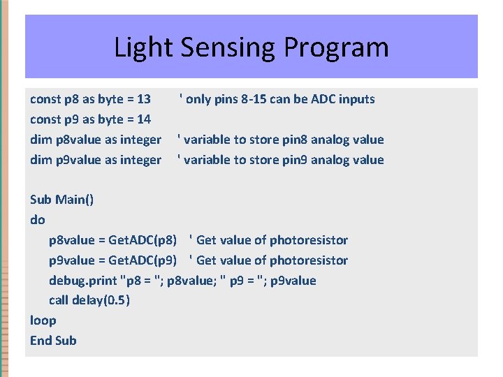 Light Sensing Program const p 8 as byte = 13 const p 9 as Light Sensing Program const p 8 as byte = 13 const p 9 as