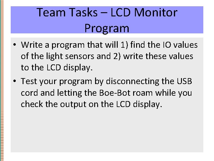 Team Tasks – LCD Monitor Program • Write a program that will 1) find Team Tasks – LCD Monitor Program • Write a program that will 1) find