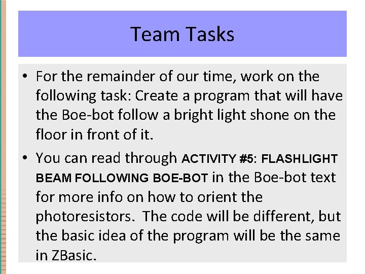 Team Tasks • For the remainder of our time, work on the following task: Team Tasks • For the remainder of our time, work on the following task: