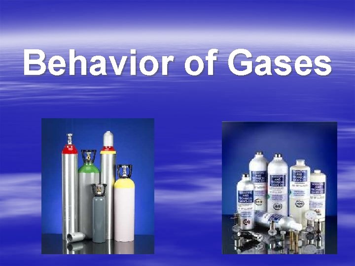 Behavior of Gases 