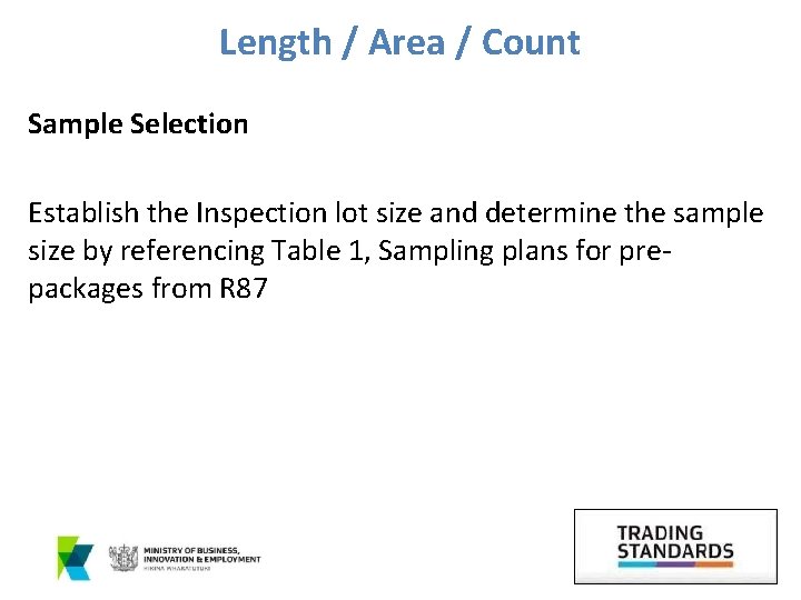 Length / Area / Count Sample Selection Establish the Inspection lot size and determine