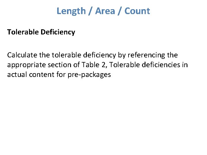 Length / Area / Count Tolerable Deficiency Calculate the tolerable deficiency by referencing the