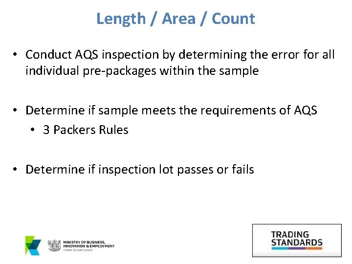 Length / Area / Count • Conduct AQS inspection by determining the error for