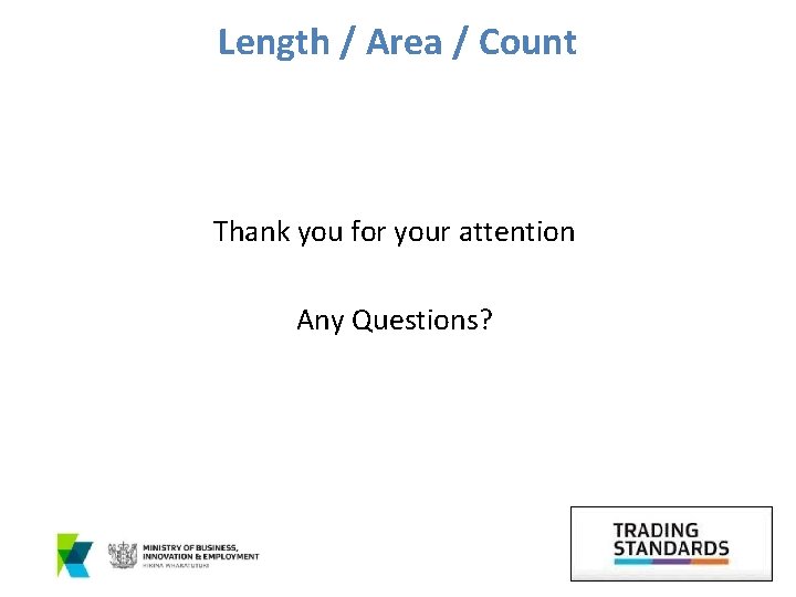 Length / Area / Count Thank you for your attention Any Questions? 