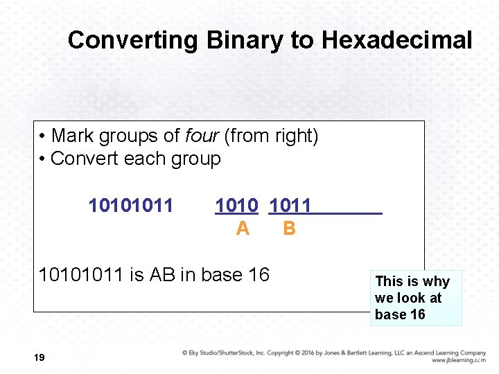 Converting Binary to Hexadecimal • Mark groups of four (from right) • Convert each