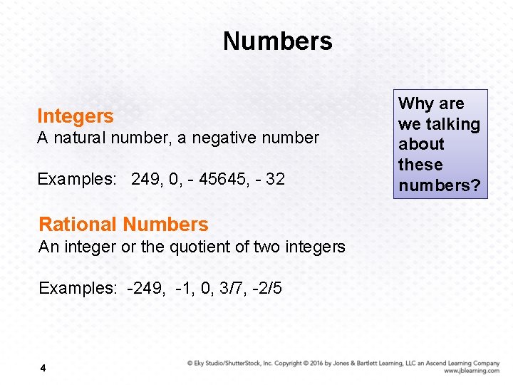 Numbers Integers A natural number, a negative number Examples: 249, 0, - 45645, -