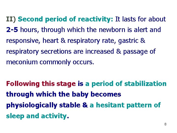 II) Second period of reactivity: It lasts for about 2 -5 hours, through which