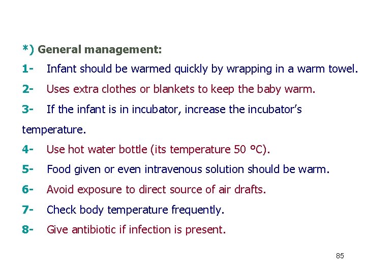*) General management: 1 - Infant should be warmed quickly by wrapping in a