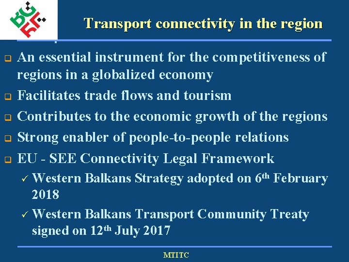 Transport connectivity in the region q q q An essential instrument for the competitiveness