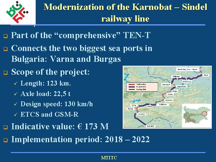 Modernization of the Karnobat – Sindel railway line q q q Part of the