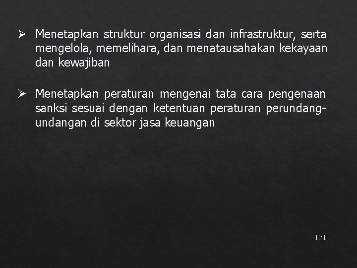  Menetapkan struktur organisasi dan infrastruktur, serta mengelola, memelihara, dan menatausahakan kekayaan dan kewajiban