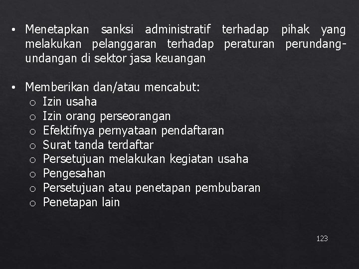  • Menetapkan sanksi administratif terhadap pihak yang melakukan pelanggaran terhadap peraturan perundangan di