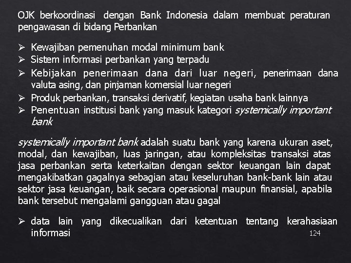 OJK berkoordinasi dengan Bank Indonesia dalam membuat peraturan pengawasan di bidang Perbankan Kewajiban pemenuhan