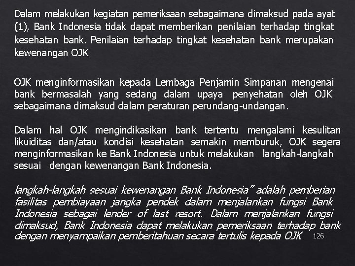 Dalam melakukan kegiatan pemeriksaan sebagaimana dimaksud pada ayat (1), Bank Indonesia tidak dapat memberikan