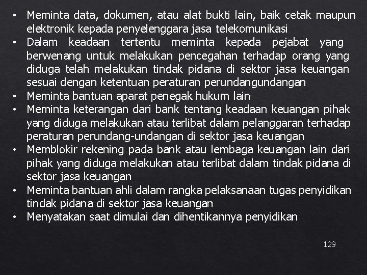  • Meminta data, dokumen, atau alat bukti lain, baik cetak maupun elektronik kepada