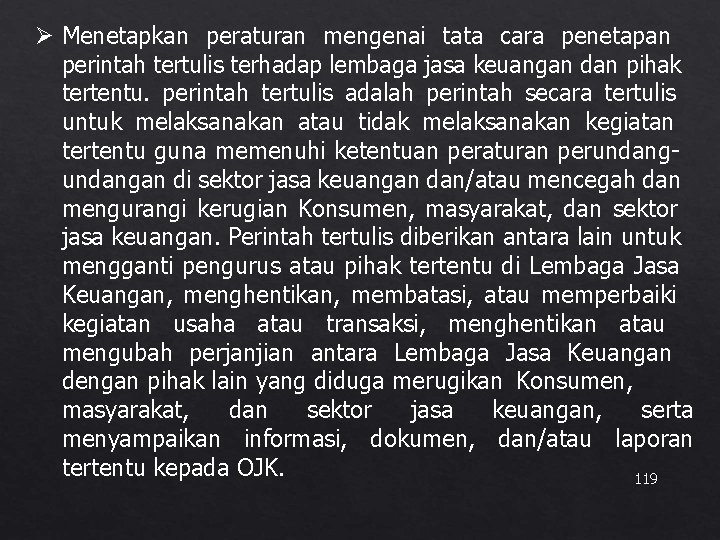  Menetapkan peraturan mengenai tata cara penetapan perintah tertulis terhadap lembaga jasa keuangan dan