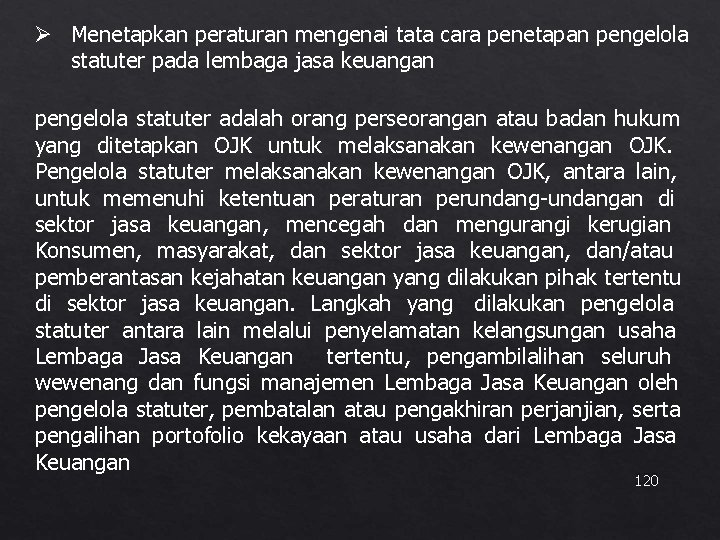  Menetapkan peraturan mengenai tata cara penetapan pengelola statuter pada lembaga jasa keuangan pengelola