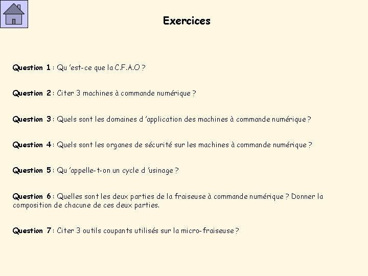 Exercices Question 1 : Qu ’est-ce que la C. F. A. O ? Question