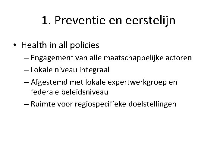 1. Preventie en eerstelijn • Health in all policies – Engagement van alle maatschappelijke