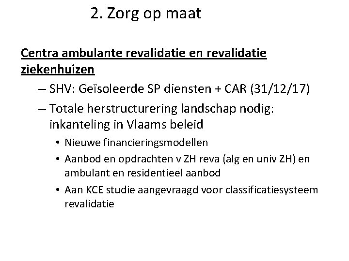 2. Zorg op maat Centra ambulante revalidatie en revalidatie ziekenhuizen – SHV: Geïsoleerde SP